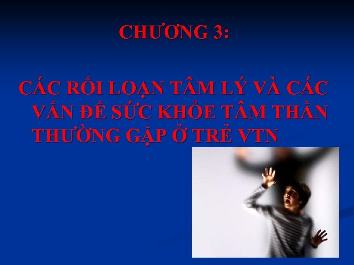 CHƯƠNG 3: CÁC RỐI LOẠN T M LÝ VÀ CÁC VẤN ĐỀ SỨC KHỎE