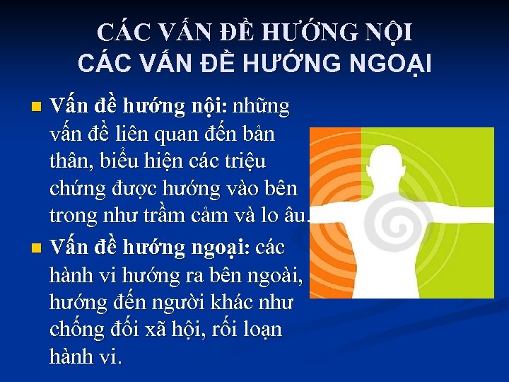 CÁC VẤN ĐỀ HƯỚNG NỘI CÁC VẤN ĐỀ HƯỚNG NGOẠI Vấn đề hướng nội: