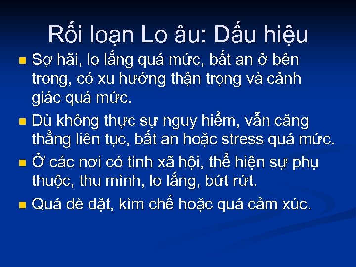 Rối loạn Lo âu: Dấu hiệu Sợ hãi, lo lắng quá mức, bất an