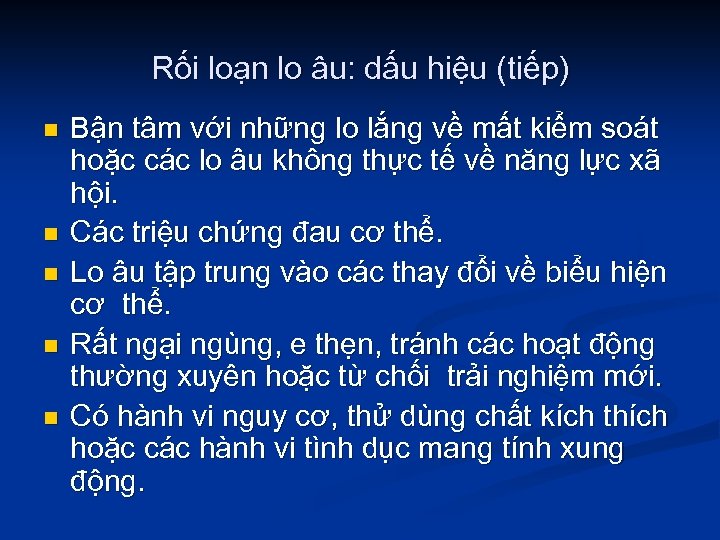 Rối loạn lo âu: dấu hiệu (tiếp) n n n Bận tâm với những