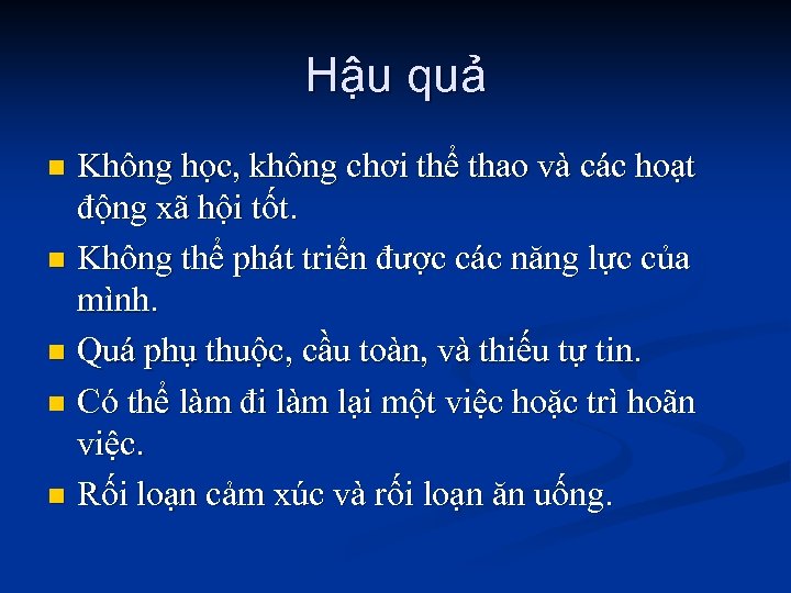 Hậu quả Không học, không chơi thể thao và các hoạt động xã hội