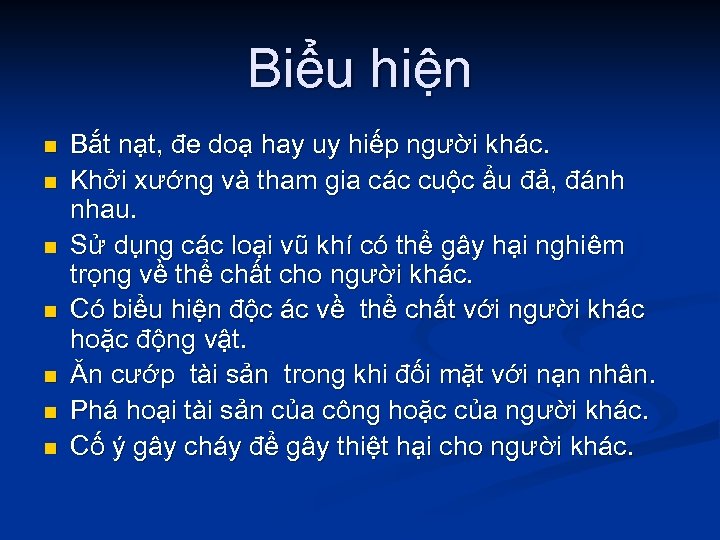 Biểu hiện n n n Bắt nạt, đe doạ hay uy hiếp người khác.