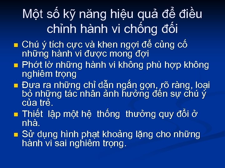 Một số kỹ năng hiệu quả để điều chỉnh hành vi chống đối n