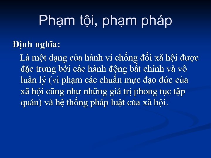 Phạm tội, phạm pháp Định nghĩa: Là một dạng của hành vi chống đối