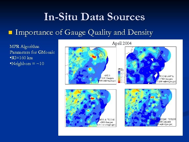 In-Situ Data Sources n Importance of Gauge Quality and Density MPR Algorithm Parameters for