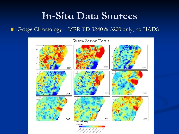 In-Situ Data Sources n Gauge Climatology - MPR TD 3240 & 3200 only, no