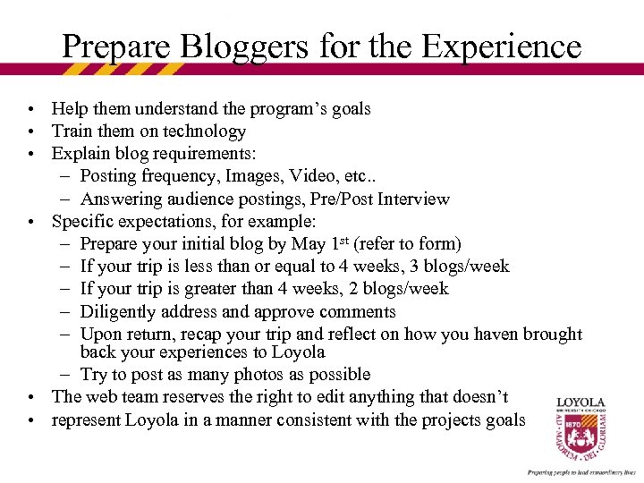 Prepare Bloggers for the Experience • Help them understand the program’s goals • Train