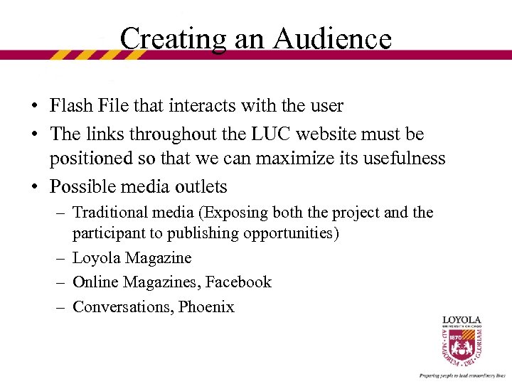Creating an Audience • Flash File that interacts with the user • The links