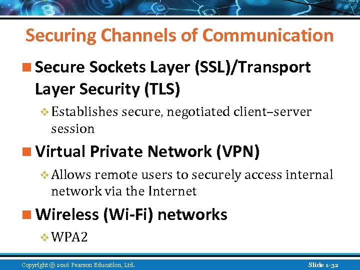 Securing Channels of Communication n Secure Sockets Layer (SSL)/Transport Layer Security (TLS) v Establishes