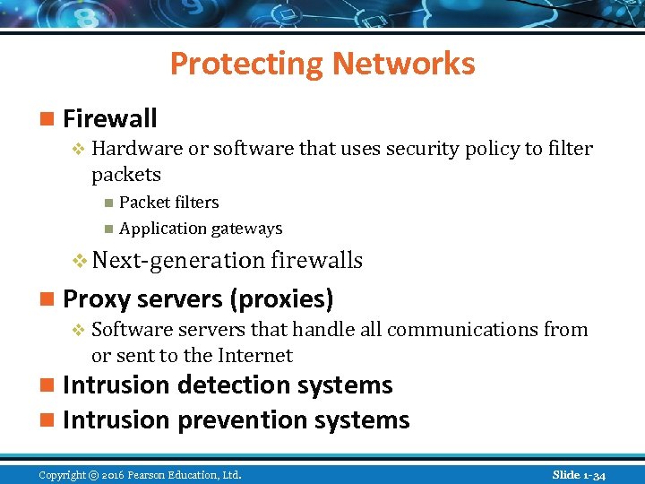 Protecting Networks n Firewall v Hardware or software that uses security policy to filter