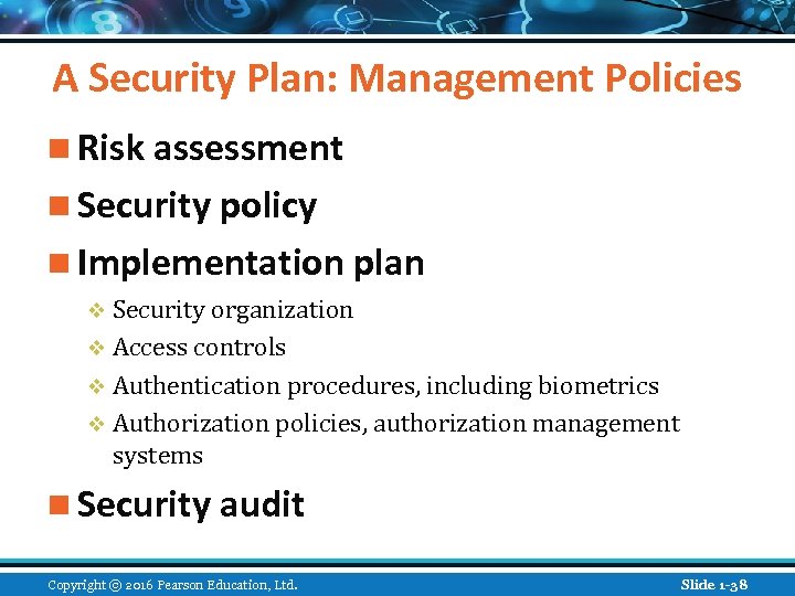 A Security Plan: Management Policies n Risk assessment n Security policy n Implementation plan