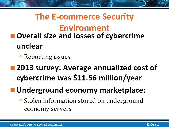 The E-commerce Security Environment n Overall size and losses of cybercrime unclear v Reporting