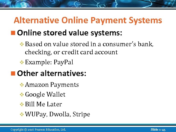 Alternative Online Payment Systems n Online stored value systems: v Based on value stored