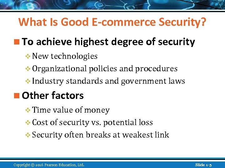 What Is Good E-commerce Security? n To achieve highest degree of security v New