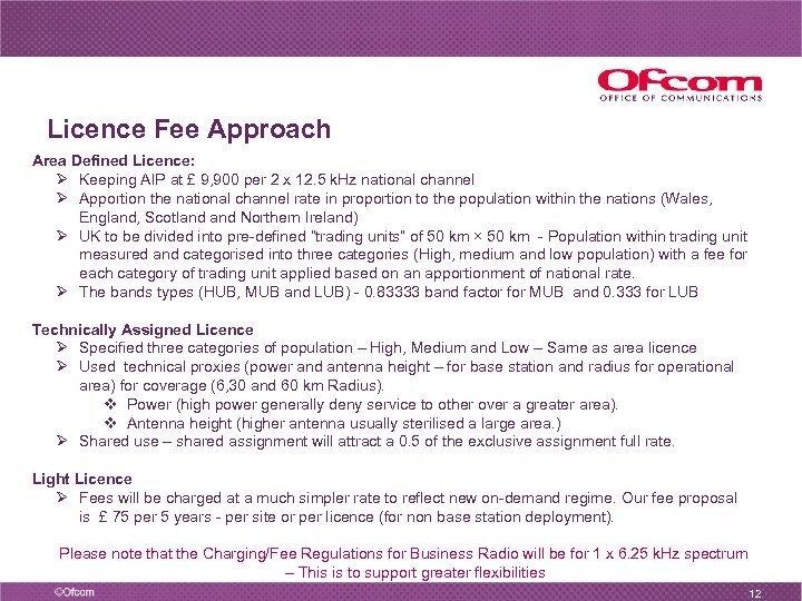 Licence Fee Approach Area Defined Licence: Ø Keeping AIP at £ 9, 900 per