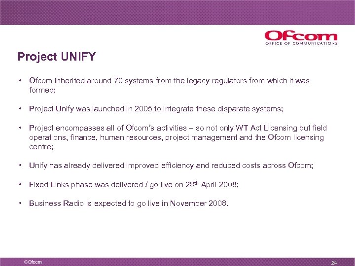 Project UNIFY • Ofcom inherited around 70 systems from the legacy regulators from which