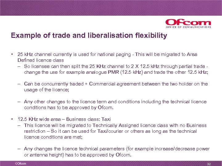 Example of trade and liberalisation flexibility • 25 k. Hz channel currently is used