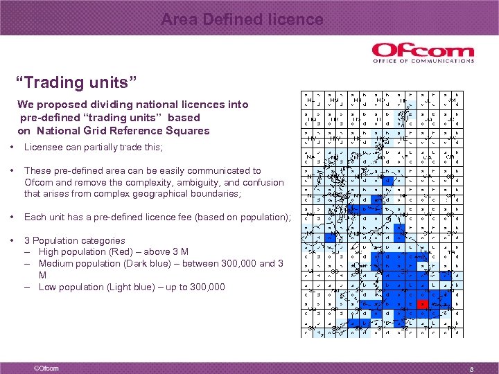 Area Defined licence “Trading units” We proposed dividing national licences into pre-defined “trading units”