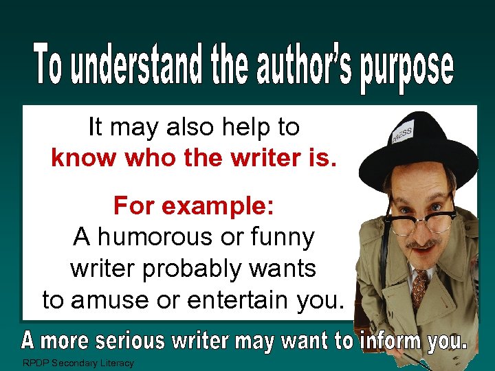 It may also help to know who the writer is. For example: A humorous