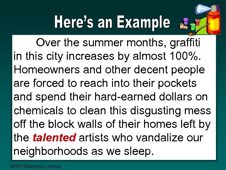 Over the summer months, graffiti in this city increases by almost 100%. Homeowners and