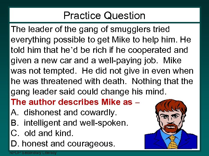 Practice Question The leader of the gang of smugglers tried everything possible to get