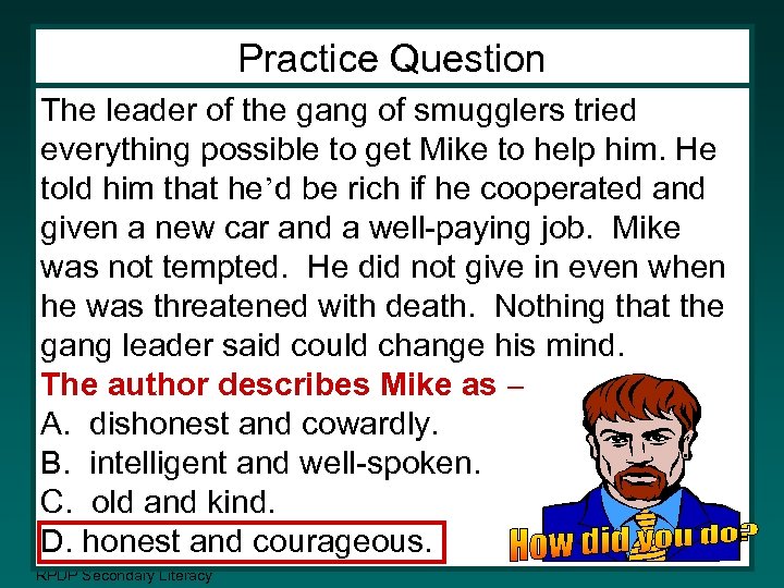 Practice Question The leader of the gang of smugglers tried everything possible to get