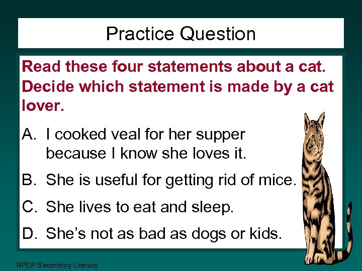 Practice Question Read these four statements about a cat. Decide which statement is made