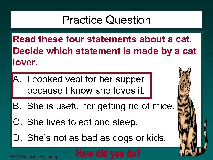 Practice Question Read these four statements about a cat. Decide which statement is made