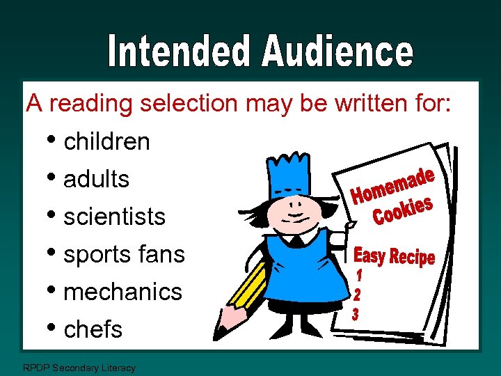 A reading selection may be written for: • children • adults • scientists •
