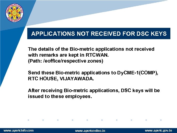 APPLICATIONS NOT RECEIVED FOR DSC KEYS The details of the Bio-metric applications not received