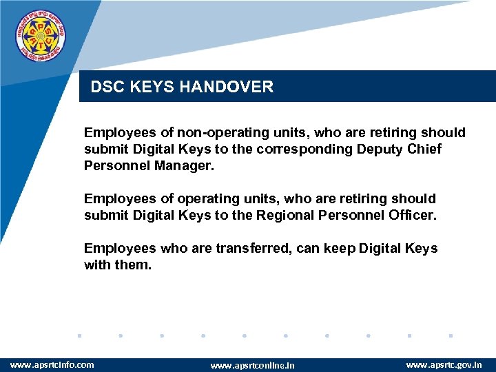 DSC KEYS HANDOVER Employees of non-operating units, who are retiring should submit Digital Keys