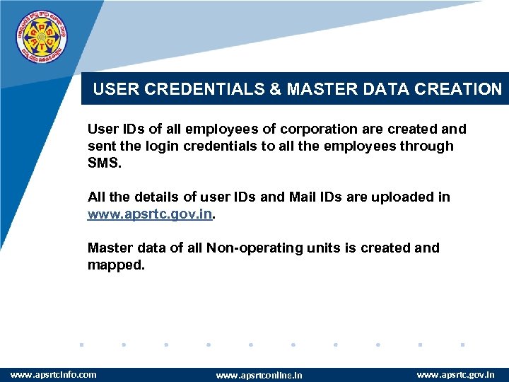 USER CREDENTIALS & MASTER DATA CREATION User IDs of all employees of corporation are