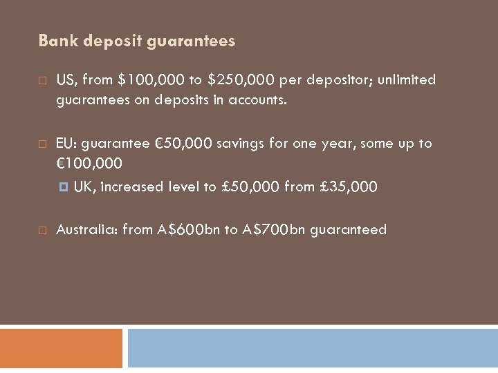 Bank deposit guarantees US, from $100, 000 to $250, 000 per depositor; unlimited guarantees