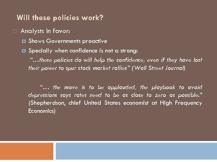 Will these policies work? Analysts in favor: Shows Governments proactive Specially when confidence is