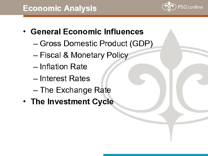 Economic Analysis • General Economic Influences – Gross Domestic Product (GDP) – Fiscal &