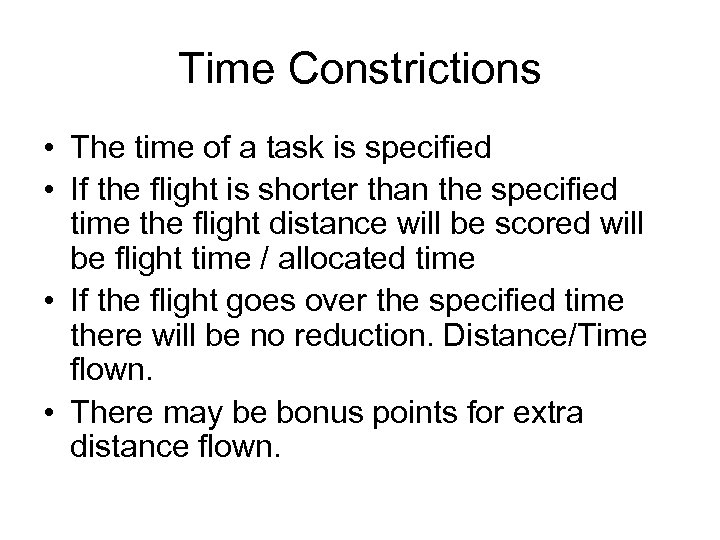 Time Constrictions • The time of a task is specified • If the flight
