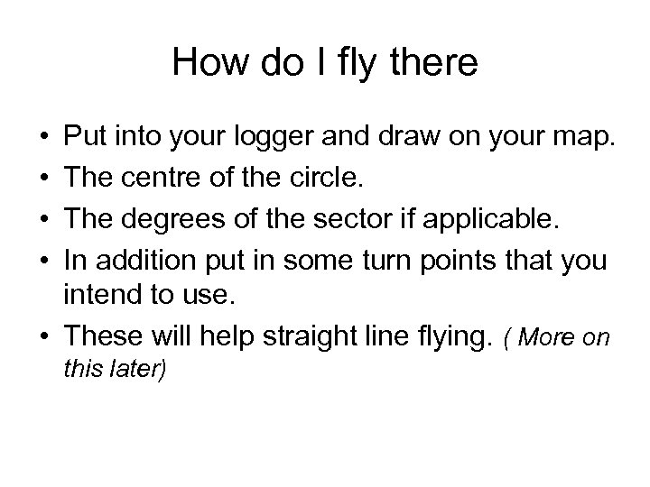 How do I fly there • • Put into your logger and draw on