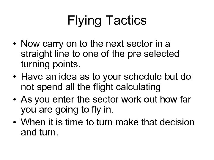 Flying Tactics • Now carry on to the next sector in a straight line