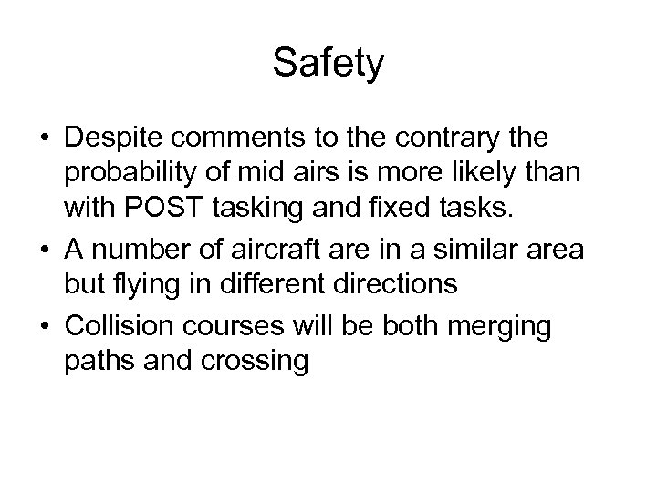 Safety • Despite comments to the contrary the probability of mid airs is more