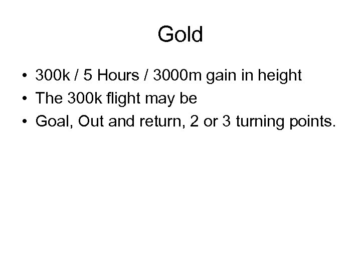 Gold • 300 k / 5 Hours / 3000 m gain in height •
