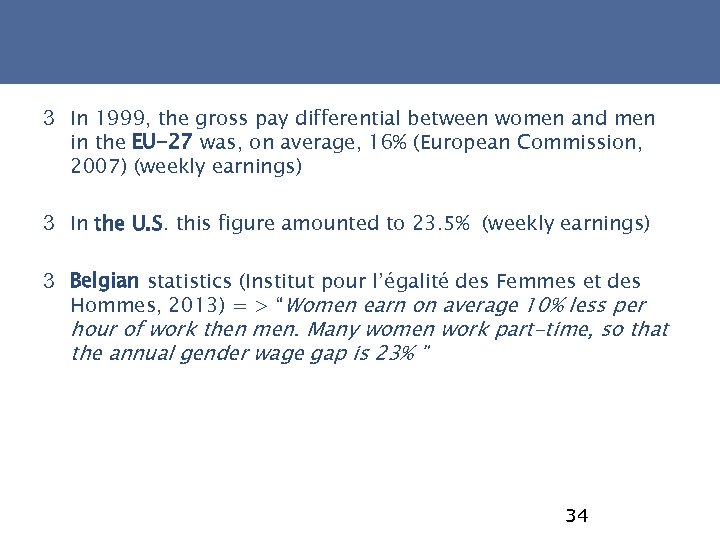 3 In 1999, the gross pay differential between women and men in the EU-27