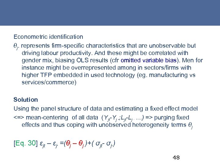 Econometric identification θj. represents firm-specific characteristics that are unobservable but driving labour productivity. And