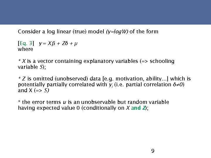 Consider a log linear (true) model (y=log. W) of the form [Eq. 3] y