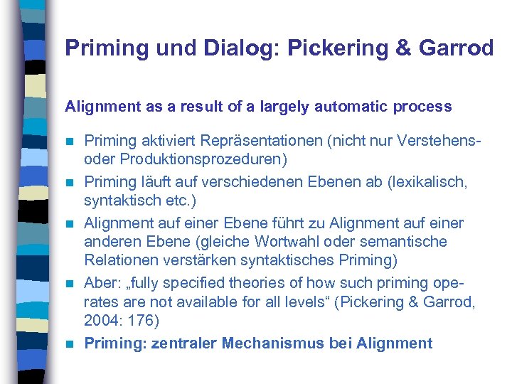 Priming und Dialog: Pickering & Garrod Alignment as a result of a largely automatic