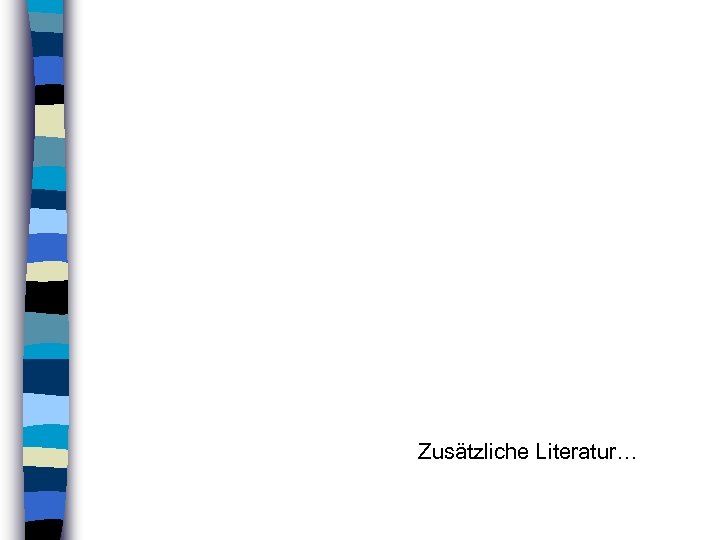 Zusätzliche Literatur… 