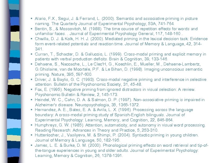 § Alario, F. X. , Segui, J. & Ferrand, L. (2000). Semantic and associative