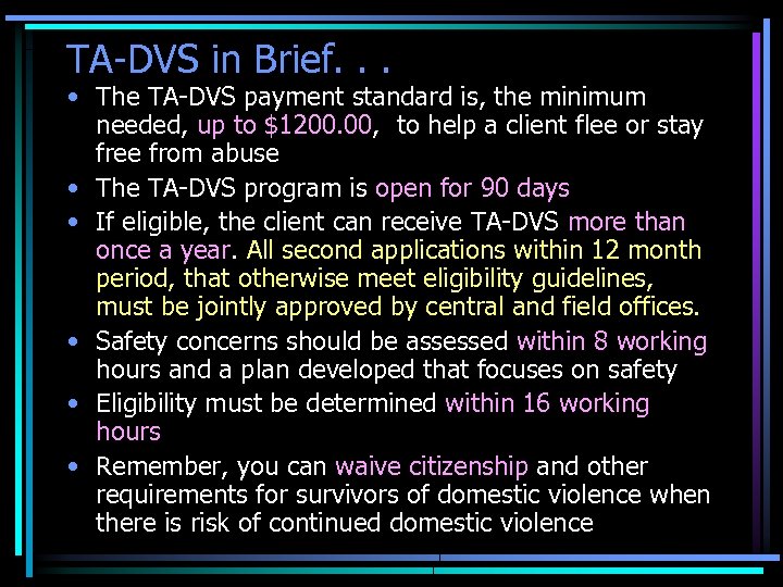 TA-DVS in Brief. . . • The TA-DVS payment standard is, the minimum needed,