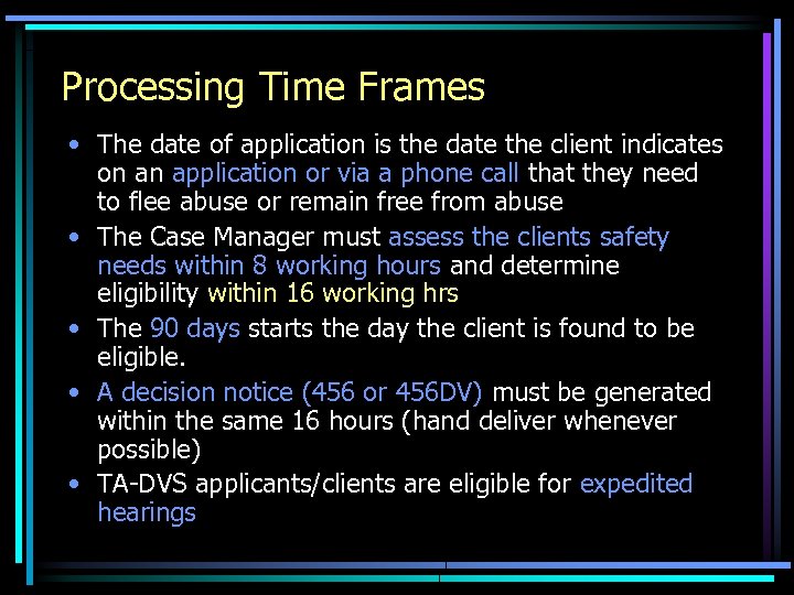 Processing Time Frames • The date of application is the date the client indicates