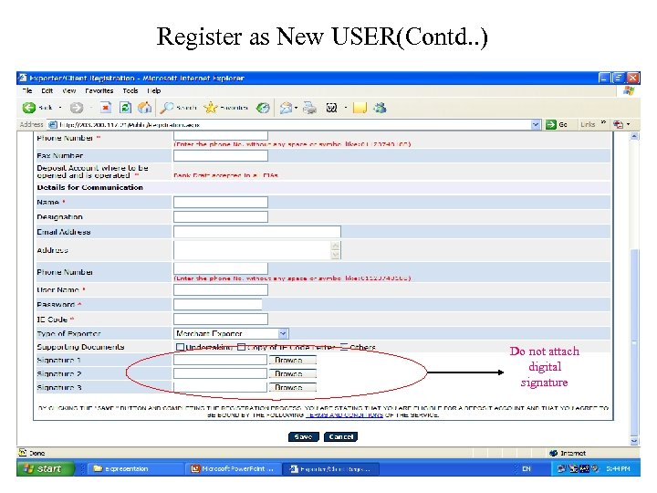 Register as New USER(Contd. . ) Do not attach digital signature 