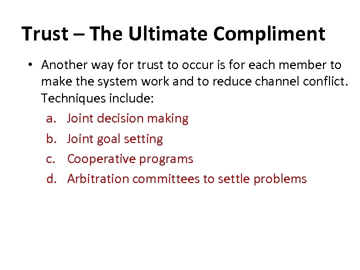 Trust – The Ultimate Compliment • Another way for trust to occur is for